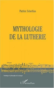 Mythologie de la lutherie