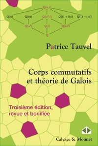 Patrice Tauvel - Corps commutatifs et théorie de Galois - Cours et exercices.