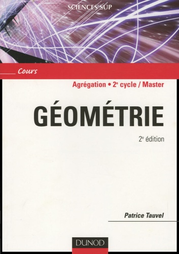 Patrice Tauvel - Géométrie Agrégation, Licence 3e Année, Master.