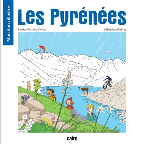 Les Pyrénées. Mon docu illustré