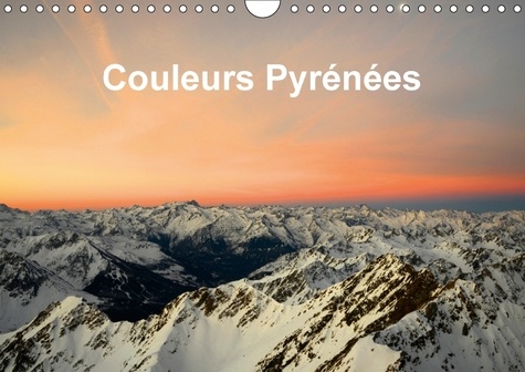 Couleurs Pyrénées (Calendrier mural 2017 DIN A4 horizontal). Chaîne des Pyrénées (Calendrier mensuel, 14 Pages )