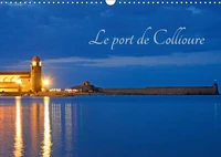 Le port de Collioure (Calendrier mural 2017 DIN A3 horizontal)