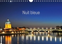 Patrice Thébault - Nuit bleue (Calendrier mural 2017 DIN A4 horizontal) - Monuments de nuit (Calendrier mensuel, 14 Pages ).