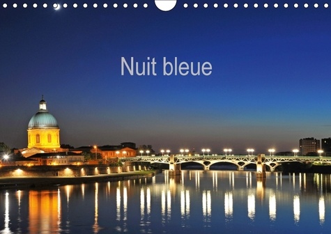 Nuit bleue (Calendrier mural 2017 DIN A4 horizontal). Monuments de nuit (Calendrier mensuel, 14 Pages )