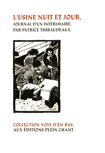 Patrice Thibaudeaux - L'usine nuit et jour - Journal d'un intérimaire.