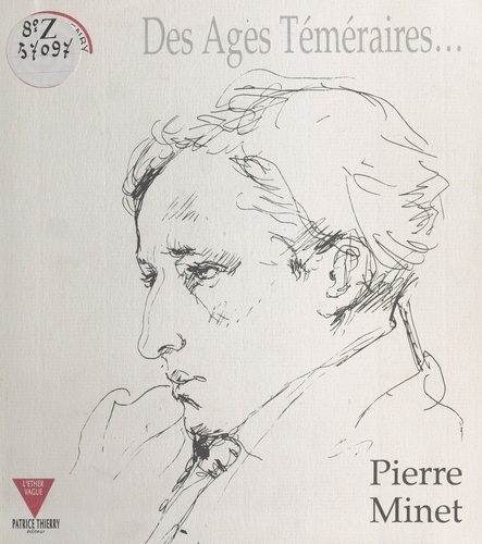 Pierre Minet : Des âges téméraires...
