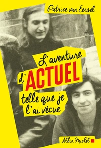 L'aventure d'Actuel telle que je l'ai vécue