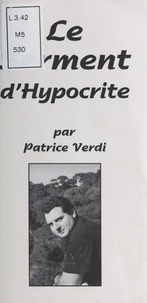 Patrice Verdi - Le Serment d'Hypocrite.