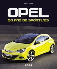 Patrice Vergès - Opel, 50 ans de sportives.