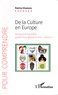 Patrice Vivancos - De la culture en Europe - De quoi est-il question quand nous agitons ce mot "culture" ?.