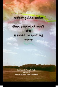 When Your Mind Won't Stop: A Guide to Quieting Worry