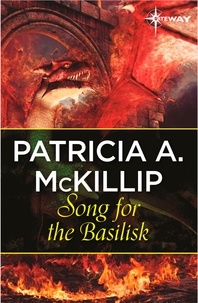 Patricia A. McKillip - Song for the Basilisk.