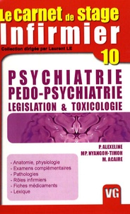 Patricia Alexeline et M.P Nyangoh-Timoh - Psychiatrie, pédo-psychiatrie - Législation et toxicologie.