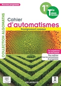 Patricia Allart-Cagé et Muriel Béthencourt - Cahier d'automatismes 1re / Tle séries techno - Enseignement commun.