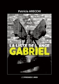 Patricia Arrechi - La liste de l'ange Gabriel.