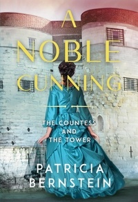  Patricia Bernstein - A Noble Cunning: The Countess and the Tower.