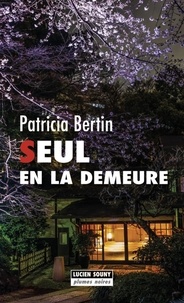 Patricia Bertin - Seul en la demeure.