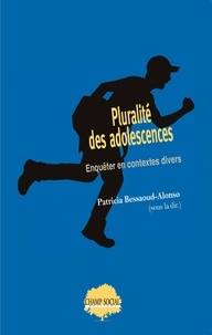 Patricia Bessaoud-Alonso - Pluralité des adolescences - Enquêter en contextes divers.