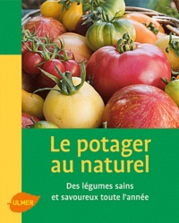 Le potager au naturel - Des légumes sains et savoureux toute lannée.pdf