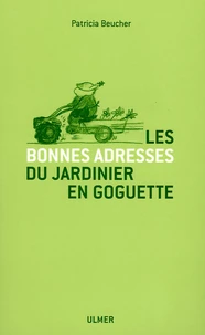 Les bonnes adresses du jardinier en goguette