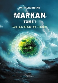 Markan - Tome 1, Les gardiens de l'oubli