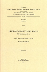 Patricia Boisson - Kirakos Ganjakec'i (XIIIe siècle) - Histoire d'Arménie.