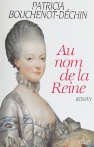 Patricia Bouchenot-Déchin - Au nom de la reine.