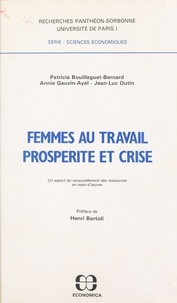 Patricia Bouillaguet-Bernard et Annie Gauvin-Ayel - Femmes au travail, prospérité et crise : un aspect du renouvellement des ressources en main-d'œuvre.