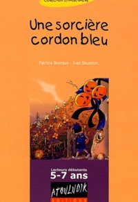 Patricia Bourque et Ivan Boussion - Une sorcière cordon bleu.