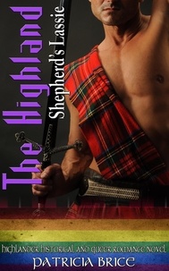  Patricia Brice - The Highland Shepherd’s Lassie:  Highlander Historical and Queer Romance Novel.