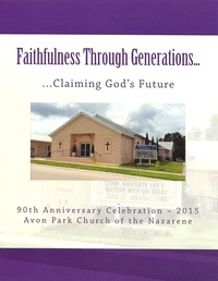  Patricia Bridewell - Faithfulness Through Generations...Claiming God's Future: Avon Park Church of the Nazarene.