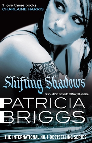 Shifting Shadows. Stories From the World of Mercy Thompson