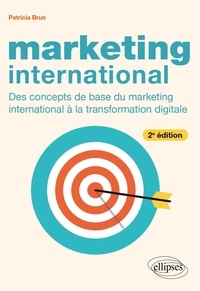 Patricia Brun - Marketing international - Des concepts de base du marketing international à la transformation digitale.