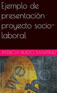  PATRICIA BUEDO MARTINEZ - Ejemplo de presentación proyecto socio-laboral - Educación.