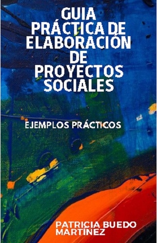  PATRICIA BUEDO MARTINEZ - Guía práctica de elaboración de proyectos sociales - Educación, #1.