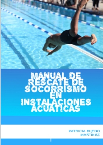  PATRICIA BUEDO MARTINEZ - Manual de rescate de socorrismo en instalaciones acúaticas - Sports, #1.