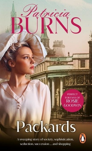 Patricia Burns - Packards - a sweeping and sparkling story of society at the turn of the twentieth century.