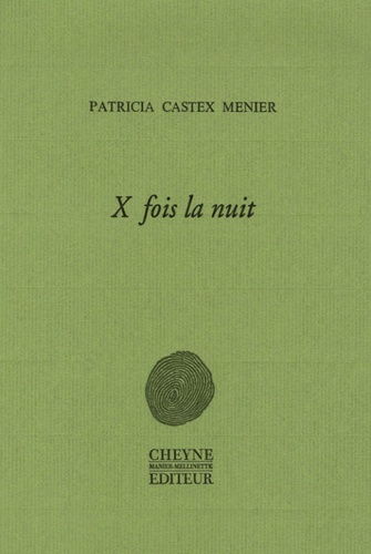 Patricia Castex Menier - X fois la nuit.