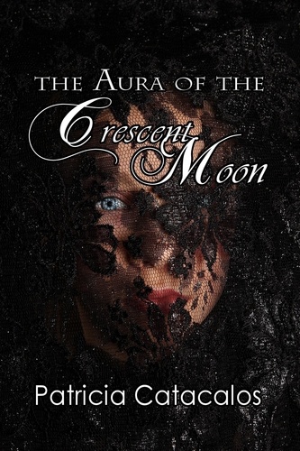  Patricia Catacalos - The Aura of the Crescent Moon.