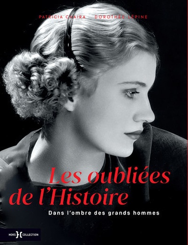 Patricia Chaira et Dorothé Lepine - Les oubliées de l'Histoire.