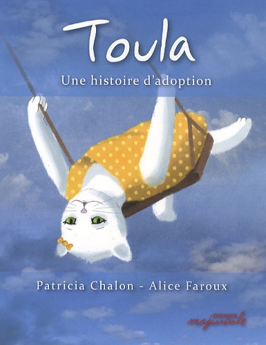 Patricia Chalon et Alice Faroux - Toula - Une histoire d'adoption.