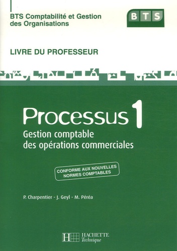 Patricia Charpentier et Jacqueline Geyl - Processus 1 Gestion comptable des opérations commerciales BTS CGO - Livre du professeur. 1 Cédérom