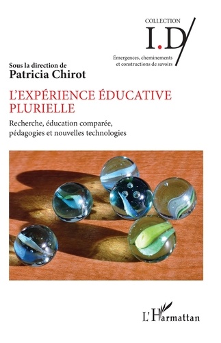 L'expérience éducative plurielle. Recherche, éducation comparée, pédagogies et nouvelles technologies