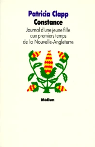 Constance. Journal D'Une Jeune Fille Aux Premiers Temps De La Nouvelle-Angleterre