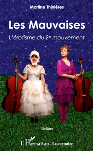 Patricia Clément et Martine Thinières - Les Mauvaises.