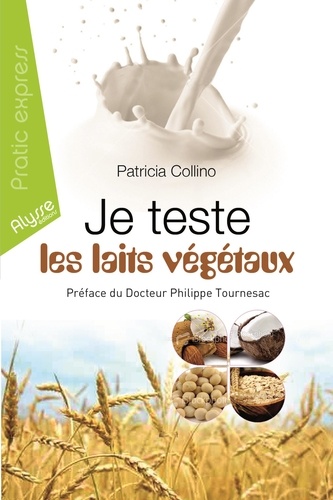 Patricia Collino - Je teste les laits végétaux.