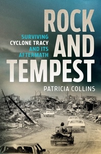 Patricia Collins et Luke Causby - Rock and Tempest - Surviving Cyclone Tracy and its Aftermath.