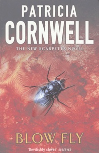 Patricia Cornwell - Blow fly.