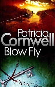 Patricia Cornwell - Blow Fly.