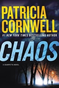 Patricia Cornwell - Chaos - A Scarpetta Novel.